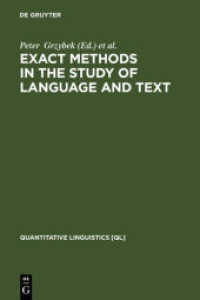 Exact Methods in the Study of Language and Text : Dedicated to Gabriel Altmann on the Occasion of his 75th Birthday (Quantitative Linguistics [QL] 62) （2007. XXI, 767 S. 230 mm）