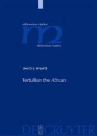 Tertullian the African : An Anthropological Reading of Tertullian's Context and Identities (Millennium-Studien zu Kultur und Geschichte des ersten Jahrtausends n.Chr. 14) （2007. XII, 232 S. 240 mm）