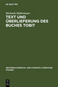 Text und Überlieferung des Buches Tobit : Dissertationsschrift (Deuterocanonical and Cognate Literature Studies Vol.3) （2007. IX, 209 S. 230 mm）
