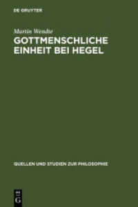 ヘーゲルにおける神人合一<br>Gottmenschliche Einheit bei Hegel : Eine logische und theologische Untersuchung. Dissertationsschrift (Quellen und Studien zur Philosophie Bd.77) （Reprint 2012. 2007. XIV, 381 S. 230 mm）