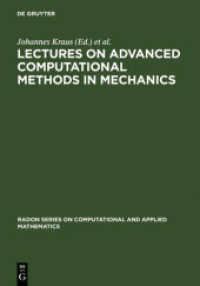 Lectures on Advanced Computational Methods in Mechanics (Radon Series on Computational and Applied Mathematics 1) （Reprint 2011. 2007. IX, 226 S. w. figs. 24 cm）