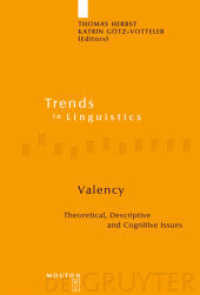 結合価：理論・記述・認知的論点<br>Valency : Theoretical, Descriptive and Cognitive Issues (Trends in Linguistics. Studies and Monographs [TiLSM] 187) （2007. XI, 394 S. 23 cm）