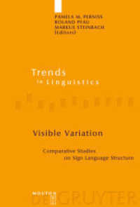 可視的変異：手話の構造の比較研究<br>Visible Variation : Comparative Studies on Sign Language Structure (Trends in Linguistics. Studies and Monographs [TiLSM] 188) （2007. X, 403 S. 23 cm）