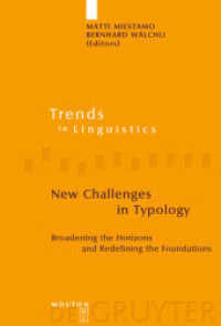 類型論の新たな挑戦<br>New Challenges in Typology : Broadening the Horizons and Redefining the Foundations (Trends in Linguistics. Studies and Monographs [TiLSM] 189) （2007. XII, 407 S. 32 b/w ill., 32 b/w tbl. 23 cm）