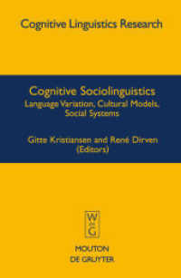 認知社会言語学<br>Cognitive Sociolinguistics : Language Variation, Cultural Models, Social Systems (Cognitive Linguistics Research [CLR] 39) （2008. VIII, 545 S. 230 mm）