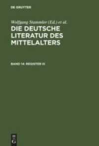 ドイツ中世文学作家事典：索引<br>Die deutsche Literatur des Mittelalters / Register III Tl.3 (Die deutsche Literatur des Mittelalters Band 14) （2. Aufl. 2008. VII, 652 S. 23 cm）