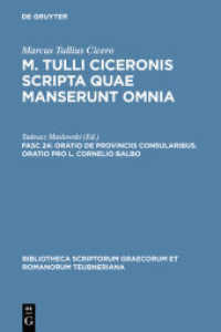 Marcus Tullius Cicero: M. Tulli Ciceronis scripta quae manserunt omnia. Fasc 24 Oratio de provinciis consularibus. Oratio pro L. Cornelio Balbo Fasc.24 (Bibliotheca scriptorum Graecorum et Romanorum Teubneriana) （2007. XIII, 72 S. 230 mm）