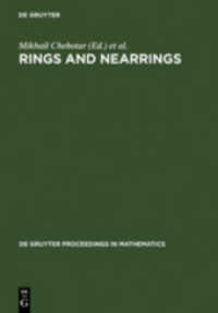 Rings and Nearrings : Proceedings of the International Conference of Algebra in Memory of Kostia Beidar, Tainan Taiwan, March 6-12, 2005 （2007. 167 p. 240 mm）