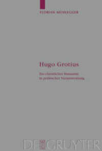 フーゴー・グロチウス：キリスト教的人道主義者<br>Hugo Grotius : Ein christlicher Humanist in politischer Verantwortung. Dissertationsschrift (Arbeiten zur Kirchengeschichte 103) （2007. XIV, 546 S. 23 cm）
