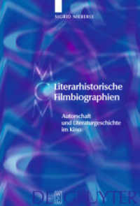 文学史的映画界人物評伝1909-2007年<br>Literarhistorische Filmbiographien : Habilitationsschrift (Media and Cultural Memory / Medien und kulturelle Erinnerung 7) （2008. VIII, 400 S. Num. photos）