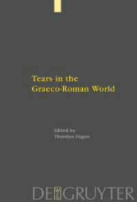 ギリシア・ローマ世界における涙<br>Tears in the Graeco-Roman World （2009. VI, 491 S. 4 b/w ill. 230 mm）