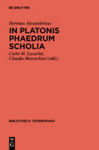 プラトン『ファイドロス』のヘルミアスによる注解（トイプナー古典叢書）<br>In Platonis Phaedrum Scholia (Bibliotheca scriptorum Graecorum et Romanorum Teubneriana) （2012. LXIX, 293 S. 230 mm）