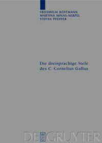 Die dreisprachige Stele des C. Cornelius Gallus aus Philae : Übersetzung, Kommentar und Einordnung in den historischen Kontext (Archiv für Papyrusforschung und verwandte Gebiete - Beihefte 9) （2009. XI, 225 S. 240 mm）