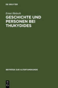 ツキディディスにおける歴史と人物<br>Geschichte und Personen bei Thukydides : Eine Interpretation des achten Buches (Beiträge zur Altertumskunde 248) （2007. X, 180 S. 230 mm）