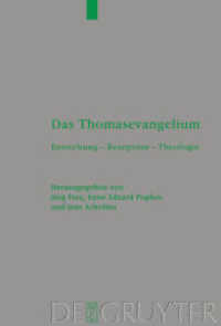 Das Thomasevangelium : Entstehung - Rezeption - Theologie (Beihefte zur Zeitschrift für die neutestamentliche Wissenschaft 157) （2008. IX, 545 S. 230 mm）