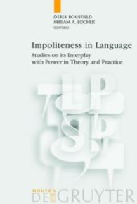 言語におけるインポライトネス：権力との相互作用<br>Impoliteness in Language : Studies on its Interplay with Power in Theory and Practice (Language, Power and Social Process Vol.21)