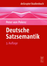 ドイツ語の文意味論：行間を読む（第３版）<br>Deutsche Satzsemantik : Grundbegriffe des Zwischen-den-Zeilen-Lesens (De Gruyter Studienbuch) （3. Aufl. 2008. VIII, 389 S. Ill. 230 mm）