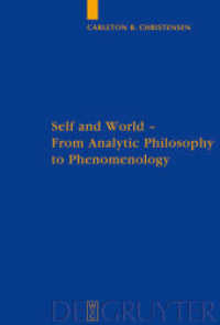 自己と世界：分析哲学から現象学へ<br>Self and World : From Analytic Philosophy to Phenomenology (Quellen und Studien zur Philosophie 89) （2008. X, 394 S.）