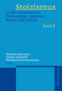 ヨーロッパ哲学・文学・芸術・政治におけるストア主義（全２巻）<br>Stoizismus in der europäischen Philosophie, Literatur, Kunst und Politik, 2 Bde. : Eine Kulturgeschichte von der Antike bis zur Moderne （2008. XI, 1307 S. 8 b/w ill. 230 mm）