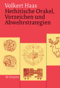 Hethitische Orakel, Vorzeichen und Abwehrstrategien : Ein Beitrag zur hethitischen Kulturgeschichte （2008. VII, 200 S. 8 b/w ill. 230 mm）