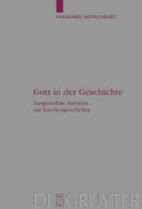 Gott in der Geschichte : Ausgewählte Aufsätze zur Kirchengeschichte (Arbeiten zur Kirchengeschichte 110) （2008. VIII, 470 S. 230 mm）