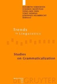 文法化研究<br>Studies on Grammaticalization (Trends in Linguistics. Studies and Monographs [TiLSM] 205) （2008. X, 324 S. 230 mm）