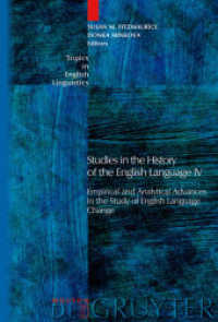 英語史研究Ⅳ<br>Studies in the History of the English Language Pt.4 : Empirical and Analytical Advances in the Study of English Language Change (Topics in English Linguistics [TiEL] 61) （2008. VIII, 433 S.）