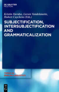 主観化、共同主観化と文法化<br>Subjectification, Intersubjectification and Grammaticalization (Topics in English Linguistics [TiEL] 66) （2010. VIII, 447 S. 230 mm）