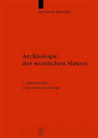 西スラヴ考古学<br>Archäologie der westlichen Slawen : Siedlung, Wirtschaft und Gesellschaft im früh- und hochmittelalterlichen Ostmitteleuropa (Ergänzungsbände zum Reallexikon der Germanischen Altertumskunde 61) （2., überarb. u. erw. Aufl. 2008. XII, 449 S. 104 b/w ill., 14 b/w）