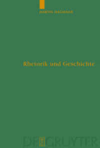 Rhetorik und Geschichte : Dissertationsschrift (Untersuchungen zur antiken Literatur und Geschichte 94) （2008. X, 265 S. 230 mm）
