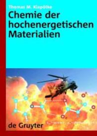 Chemie der hochenergetischen Materialien （2009. VIII, 187 S. m. 124 z. Tl. farb. Abb. 24 cm）