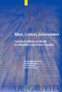 Riten, Gesten, Zeremonien : Gesellschaftliche Symbolik in Mittelalter und Früher Neuzeit (Trends in Medieval Philology 14) （2008. XXXVIII, 409 S. 50 b/w ill.）