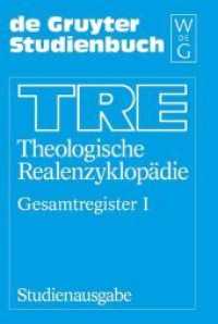 神学百科事典：総索引（普及版）<br>Theologische Realenzyklopädie. Register Gesamtregister, 2 Teile : Bibelstellen, Orte, Sachen; Namen (De Gruyter Studienbuch) （Studienausg. 2010. XXII, 1465 S. 205 mm）
