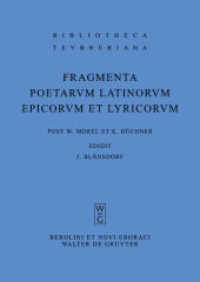 Fragmenta poetarum Latinorum epicorum et lyricorum (Bibliotheca scriptorum Graecorum et Romanorum Teubneriana) （4. Aufl. 2010. XXIV, 488 S.）