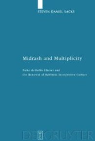 Midrash and Multiplicity : Pirke de-Rabbi Eliezer and the Renewal of Rabbinic Interpretive Culture (Studia Judaica Bd.48) （2009. X, 182 S.）