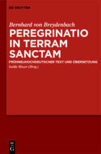 Peregrinatio in terram sanctam : Eine Pilgerreise ins Heilige Land. Frühneuhochdeutscher Text und Übersetzung （2010. XLV, 846 S. 56 b/w ill.）