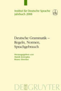 Jahrbuch des Instituts für Deutsche Sprache 2008 : Deutsche Grammatik - Regeln, Normen, Sprachgebrauch (Jahrbuch des Instituts für Deutsche Sprache 2008) （2009. X, 378 S. 230 mm）