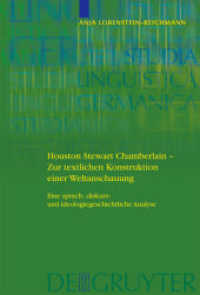Houston Stewart Chamberlain - Zur textlichen Konstruktion einer Weltanschauung : Eine sprach-, diskurs- und ideologiegeschichtliche Analyse. Habilitationsschrift (Studia Linguistica Germanica 95) （2008. XI, 708 S.）