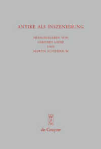Antike als Inszenierung : Drittes Bruno Snell-Symposion der Universität Hamburg am Europa-Kolleg (Beiträge zur Altertumskunde 265) （2009. 310 S. 42 b/w ill.）