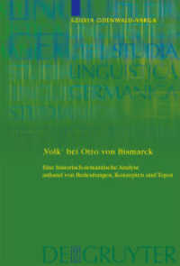 ビスマルクにおける「フォルク」：歴史意味論的分析<br>'Volk' bei Otto von Bismarck : Eine historisch-semantische Analyse anhand von Bedeutungen, Konzepten und Topoi. Dissertationsschrift (Studia Linguistica Germanica 98) （2009. XVI, 637 S. 230 mm）