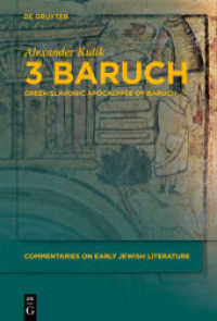 3 Baruch : Greek-Slavonic Apocalypse of Baruch (Commentaries on Early Jewish Literature) （2010. XI, 447 S. 230 mm）
