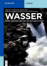 Wasser : Chemie, Mikrobiologie und nachhaltige Nutzung (De Gruyter Studium) （2011. XIV, 368 S. 77 b/w ill., 50 b/w tbl. 240 mm）