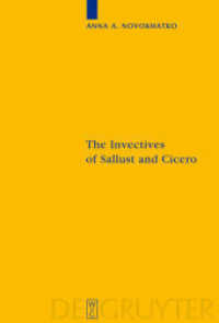 The Invectives of Sallust and Cicero : Critical Edition with Introduction, Translation, and Commentary. Dissertationsschrift (Sozomena 6) （2009. XII, 220 S. 230 mm）