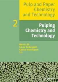Pulp and Paper Chemistry and Technology / Pulping Chemistry and Technology (Pulp and Paper Chemistry and Technology Volume 2) （2009. 471 S. 350 b/w ill. 24 cm）