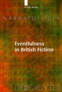 イギリス小説における出来事性<br>Eventfulness in British Fiction : Historical, Cultural and Social Aspects of the Tellability of Stories (Narratologia 18) （2010. VIII, 214 S. 230 mm）