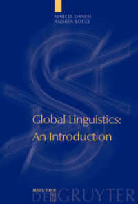 グローバル言語学入門<br>Global Linguistics : An Introduction (Approaches to Applied Semiotics [AAS] 7) （2009. X, 270 S. 30 b/w ill., 21 b/w tbl. 23,5 cm）