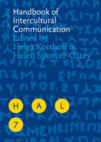 応用言語学ハンドブック（全９巻）第７巻：異文化間コミュニケーション<br>Handbook of Intercultural Communication (Handbooks of Applied Linguistics (HAL) 7) （2009. XXI, 560 S. 230 mm）