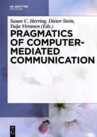 コンピュータ媒介言語コミュニケーション・ハンドブック<br>Pragmatics of Computer-Mediated Communication (Handbooks of Pragmatics (HOPS) 9) （2013. XIII, 758 S. 26 b/w tbl., 1 b/w img., 12 b/w ld. 240 mm）