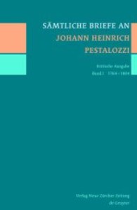 Sämtliche Briefe an Johann Heinrich Pestalozzi. Band 1 1764-1804 （2009. XV, 831 S. 220 mm）