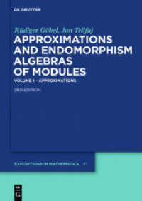 加群の近似理論と自己準同型代数（第２版）<br>Approximations and Endomorphism Algebras of Modules (De Gruyter Expositions in Mathematics) 〈Vol. 41〉 （2ND）